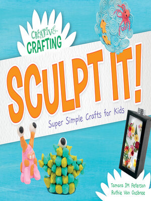 cover image of Sculpt It! Super Simple Crafts for Kids